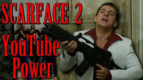 Scarface 2 Youtube Power Youtube