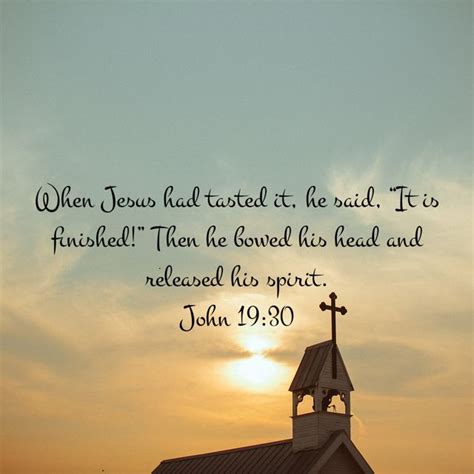 John 1930 When Jesus Had Tasted It He Said “it Is Finished” Then He