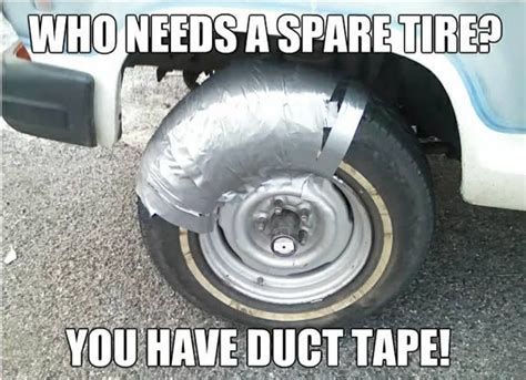 Hilarious Diy Solutions For A Flat Tire Humor Car Humor Redneck Humor Funny Car Memes