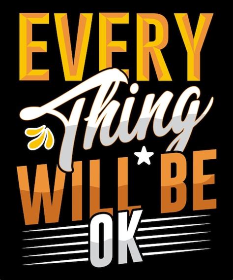 Premium Vector Everything Will Be Ok Typography T Shirt Design