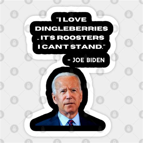 Funny Joe Biden Quote Joe Biden Quote Sticker Teepublic