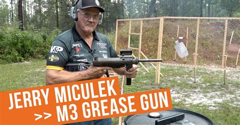Watch As Jerry Miculek Has Full Auto Fun With A M3 Grease Gun