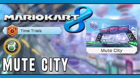 Mario Kart 8 Time Trials Mute City Youtube