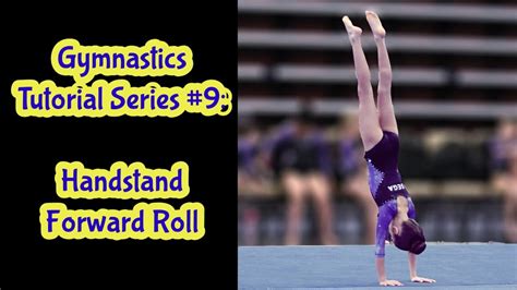 🤸‍♀️ Gymnastics Tutorial Series 9 How To Do A Handstand Forward Roll