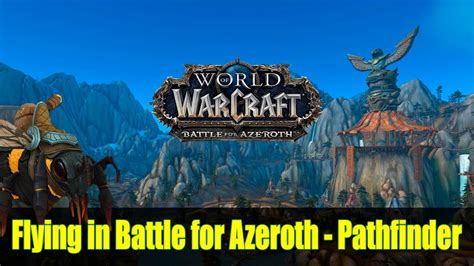 Flying In Battle For Azeroth Pathfinder Wow Youtube
