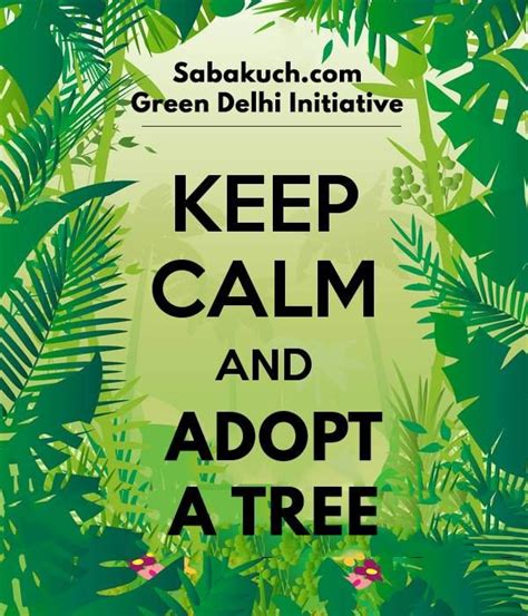 Adopt A Tree Campaign Keep Calm And Adopt A Tree Save Nature Save