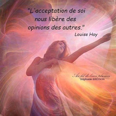 L Acceptation De Soi Nous Lib Re Des Opinions Des Autres Louise Hay Louise Hay