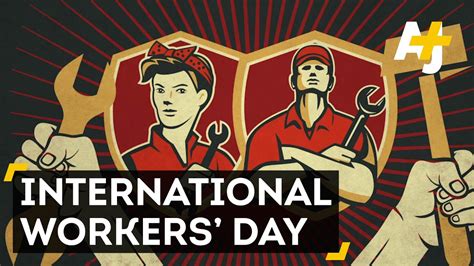 Workers Of The World Unite For May Day Youtube