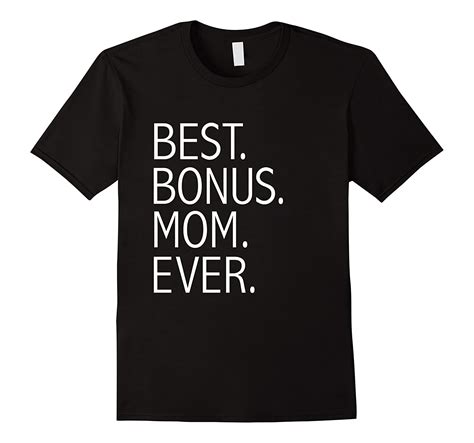 Best Bonus Mom Ever T Shirt Step Moms Mothers Mothers Day Td Teedep