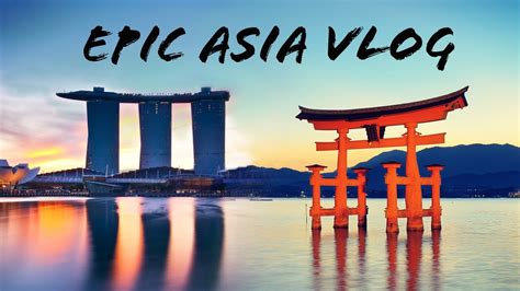 Epic Asia Vlog Japan And Singapore Youtube