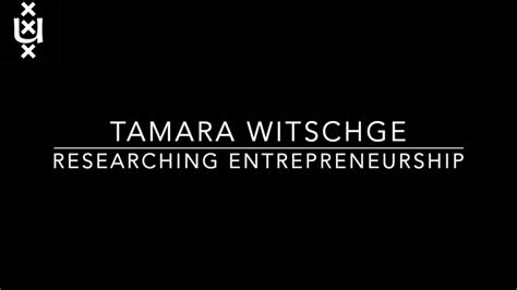 Researching Entrepreneurship With Tamara Witschge Youtube