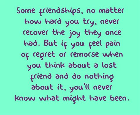 Some Friendships No Matter How Hard You Try Never Recover The Joy