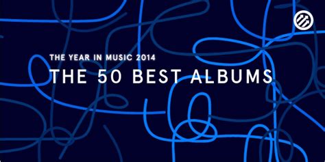 The 50 Best Albums Of 2014 Pitchfork