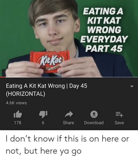 Eating A Kit Kat Wrong Everyday Part 45 Kit Kat Crisp Ste Eating A Kit