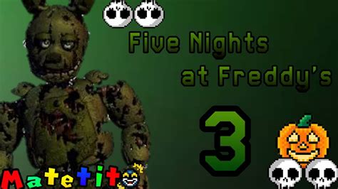 A Sufrir Five Nights At Freddys 3 Parte 1 Matetito Tv Youtube