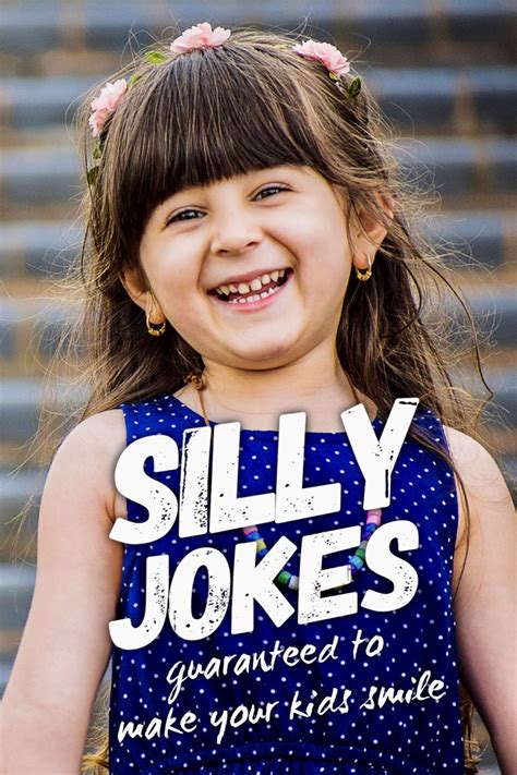 21 Silly Jokes Guaranteed To Make Your Kids Smile In 2020 Silly Jokes
