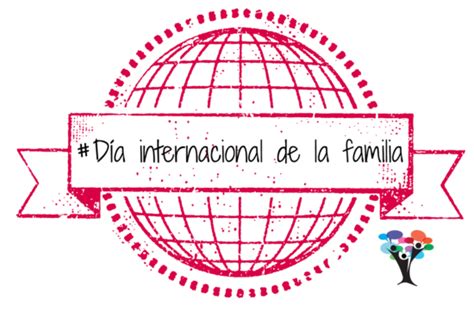Mensajes Reflexivos Y Tiernos Para El Día Internacional De La Familia