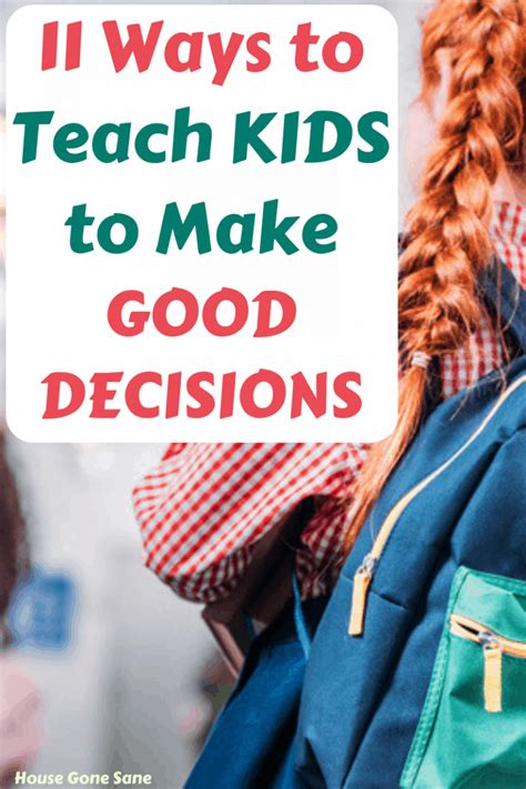 How To Teach Kids To Make Good Decisions 11 Tips House Gone Sane