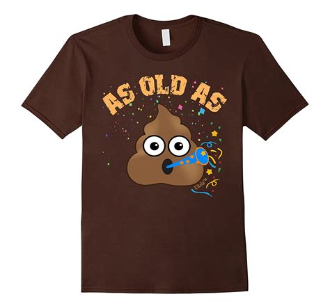 Funny Poop Emoji Shirt For Men Women Birthday As Old As Poop 4lvs