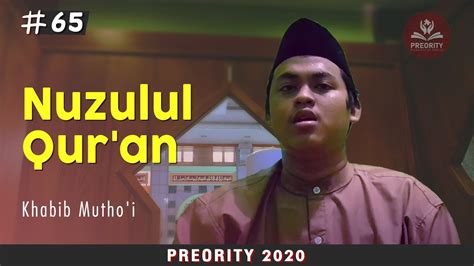 65 Nuzulul Quran Khabib Muthoi Preority 2020 Youtube
