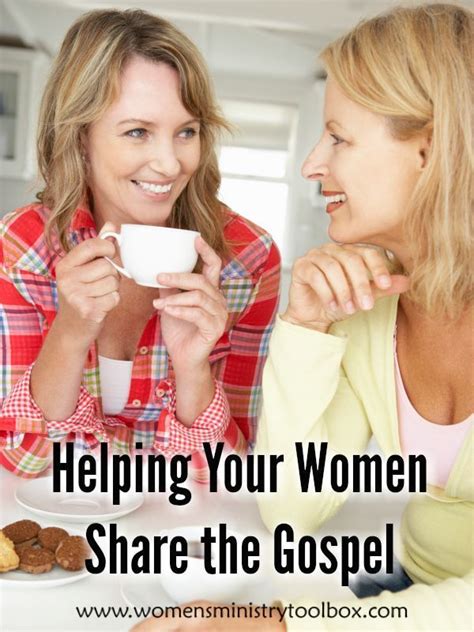 Helping Your Women Share The Gospel Womens Ministry Toolbox Womens Ministry Womens Bible