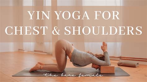 Yin Yoga For Chest And Shoulders Letting Go Of Old Energies Youtube