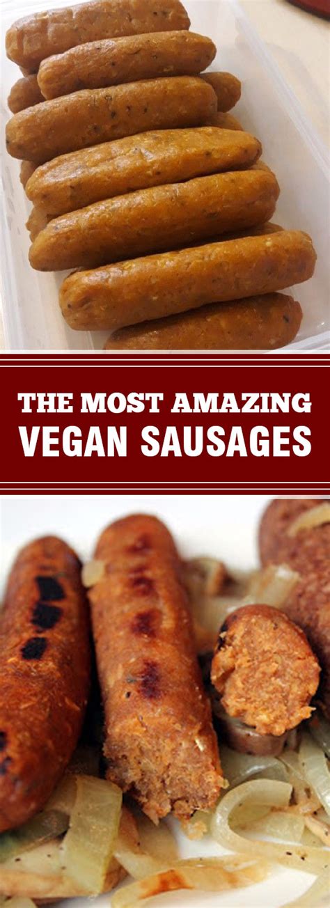 The Most Amazing Vegan Sausages Vegan Sausages Recipes With Richard