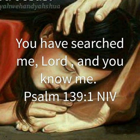 You Have Searched Me Lord And You Know Me Psalm 1391 Psalms
