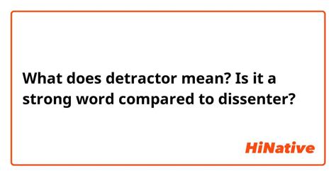 What Does Detractor Mean Is It A Strong Word Compared To Dissenter
