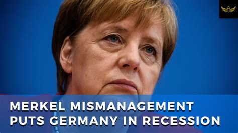Merkel Mismanagement Plunges Germany Into Full On Recession Youtube