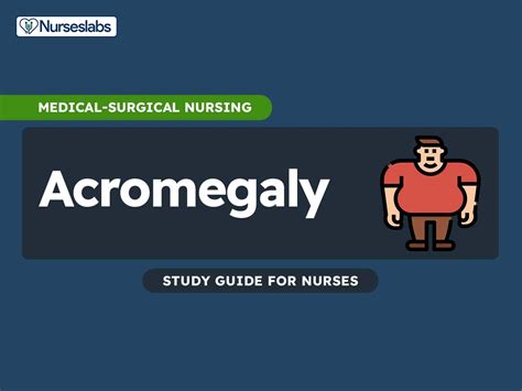acromegaly nursing management and interventions nurseslabs