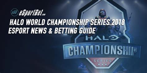 Halo World Championship 2018 Schedule And Partners Announced Esport Bet