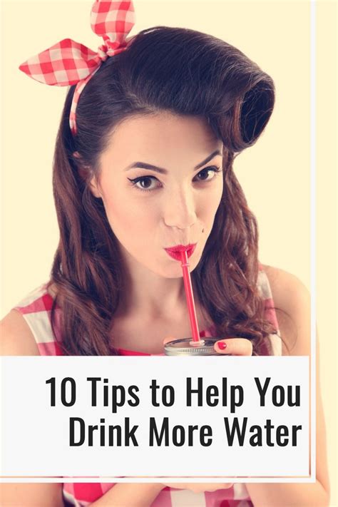 10 Tips To Help You Drink More Water Drink More Water Infused Water Recipes Drinks