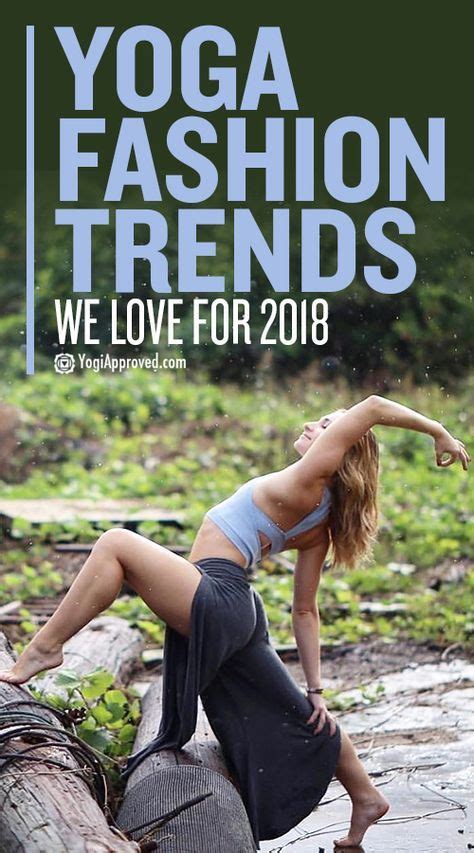 5 Fashion Trends In Yoga And Activewear Were Loving For 2018 Yoga Fashion Physical Fitness