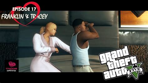 Episode 17 Waiting Forever Franklin And Tracey Love Series Gta 5 Youtube