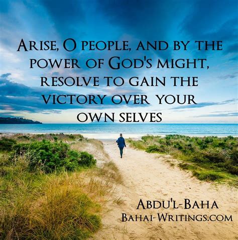 Great speakers often quote other inspiring people when making. A Baha'i quote from Abdu'l-Baha for your spiritual ...
