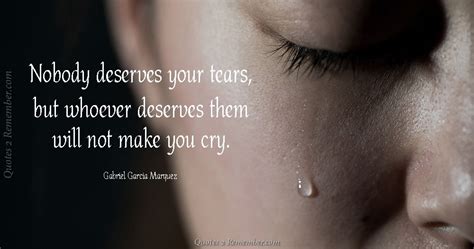 Nobody Deserves Your Tears Quotes 2 Remember