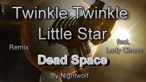 Dead Space Twinkle Twinkle Little Star Remix Feat Lady Chaos Youtube
