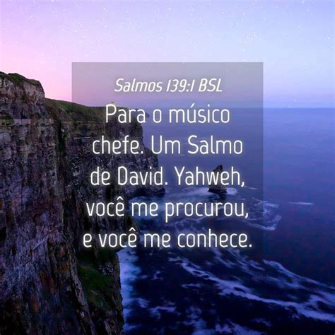 Salmos 139 1 BSL Para o músico chefe Um Salmo de David Yahweh