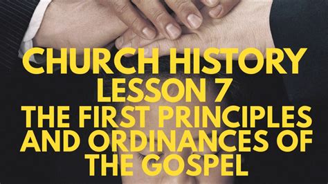 Church Historydoctrine And Covenants Lesson 7 “the First Principles
