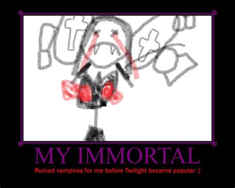 Image 233269 My Immortal The Worst Fanfiction Ever