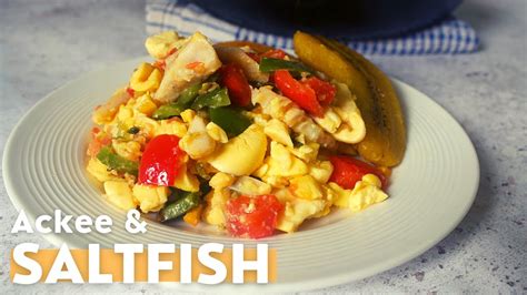 How To Make Ackee And Saltfish Jamaican Ackee And Saltfish Youtube