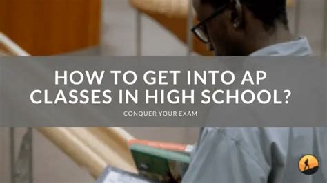 How To Get Into Ap Classes In High School Conquer Your Exam