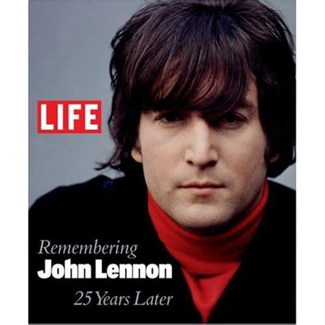 Life Remembering John Lennon 25 Years Later