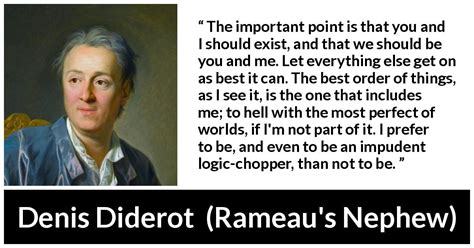 Denis Diderot “the Important Point Is That You And I Should”