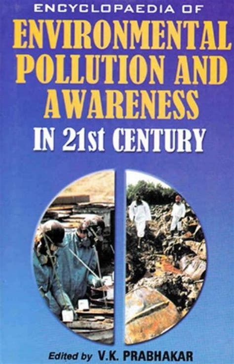 Encyclopaedia Of Environmental Pollution And Awareness In 21st Century