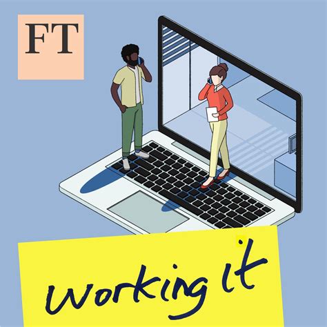 the ft is starting a podcast on work talking biz news