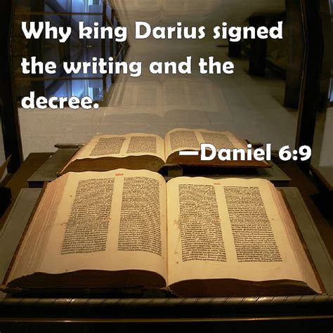 Daniel 69 Why King Darius Signed The Writing And The Decree