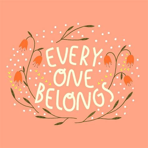 Everyone Belongs Quote By Gingiber Belonging Quotes Home Decor
