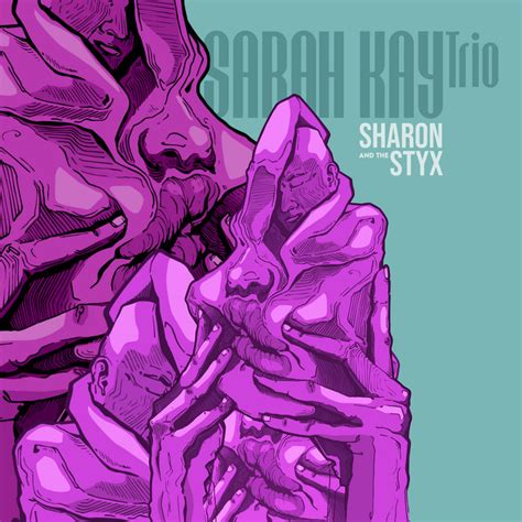 Sharon And The Styx Sarah Kay Trio Sarah Kay